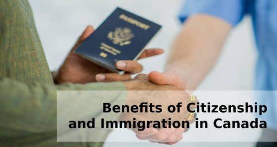 Benefits of Citizenship and Immigration in Canada