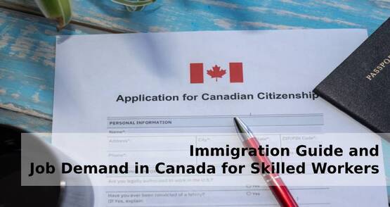Immigration Guide and Job Demand in Canada for Skilled Workers